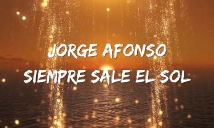 Jorge Afonso nos presenta su canción «Siempre sale el sol»