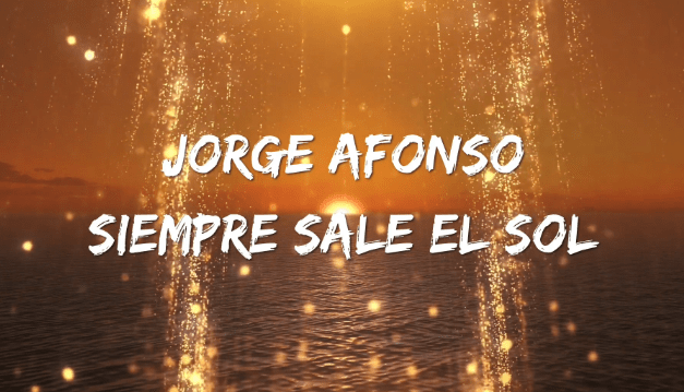 Jorge Afonso nos presenta su canción «Siempre sale el sol»