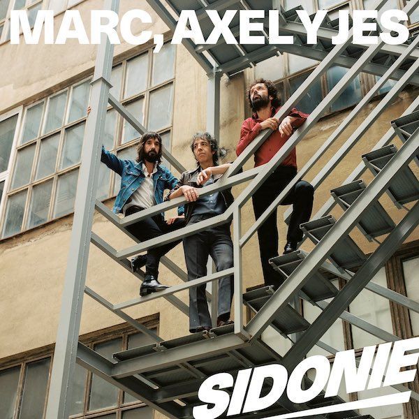 Sidonie lanza su esperado nuevo disco «Marc, Axel y Jes»