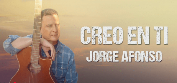 Jorge Afonso nos presenta su canción «Creo en ti»