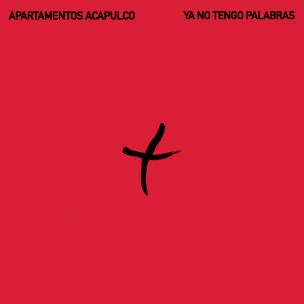 Apartamentos Acapulco lanzan su nuevo single y videoclip «Ya no tengo palabras»