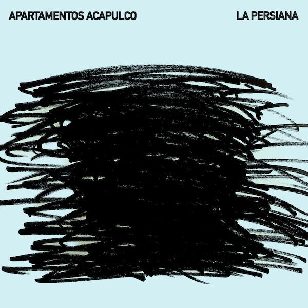 Apartamentos Acapulco – La Persiana ¡Nuevo single y videoclip!