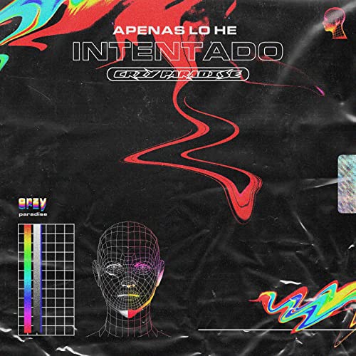 Crzy Paradise nos presenta su segundo single «Apenas lo he intentado»