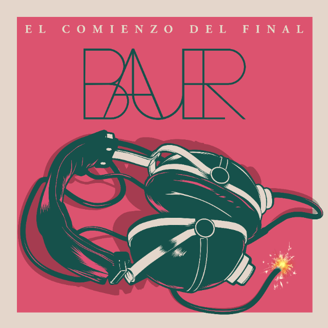 Bauer estrena su nuevo single y videoclip «El comienzo del final»