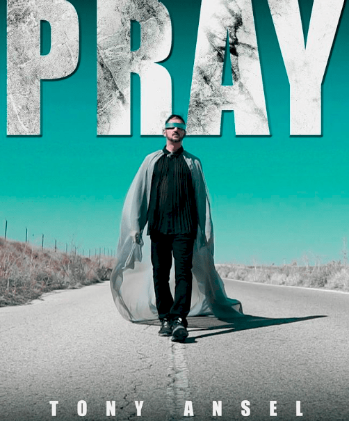 Tony Ansel publica su nuevo single y videoclip “Pray”