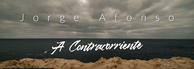 Jorge Afonso nos presenta su canción y videoclip «A Contracorriente»