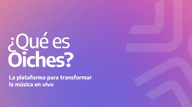 Únete a Oiches: La plataforma para transformar la música en vivo