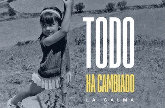 Descubre la música de La Calma y su nuevo single «Todo ha cambiado»