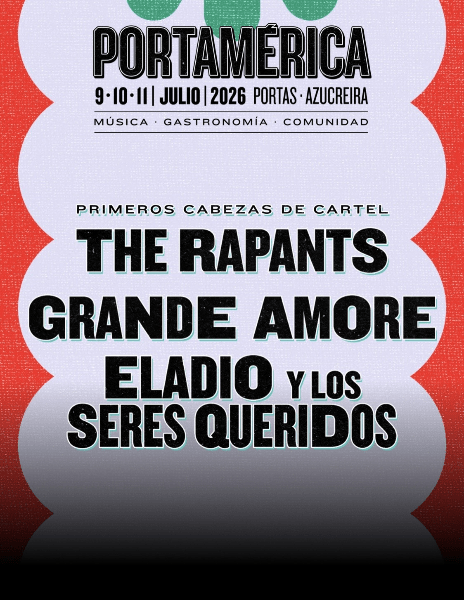 PortAmérica 2026 anuncia a Grande Amore, Eladio y Los Seres Queridos y The Rapants como primeros cabezas de cartel