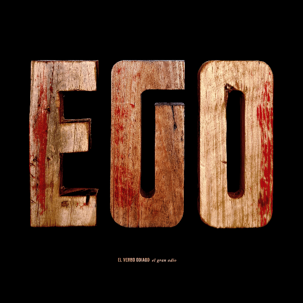 El Verbo Odiado presenta “E.G.O (El Gran Odio)”, su cuarto disco y el más ambicioso hasta la fecha.