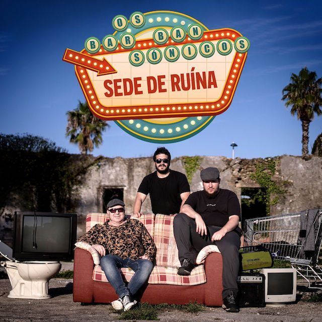 Nuevo álbum de Os Bar Ban Sónicos «Sede de Ruína»