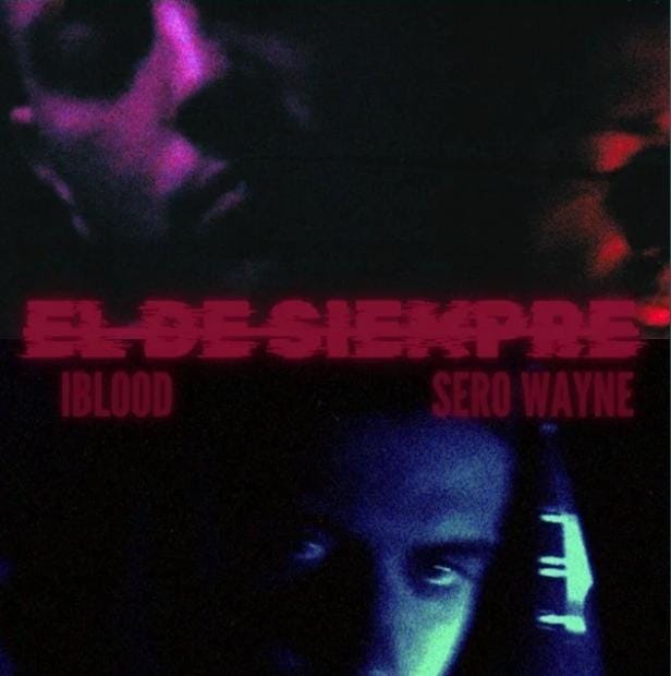 Descubre la música de Sero Wayne y su nuevo single «El de Siempre» (feat. Iblood)