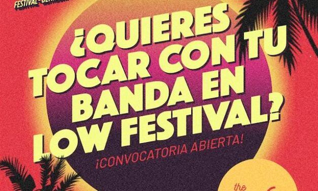 ¿Quieres actuar en Low Festival 2025 en julio? Convocatoria abierta