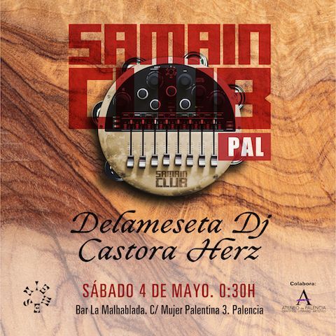 4 de Mayo | Castora Herz y Delameseta DJ en Palencia. (Samain Club)