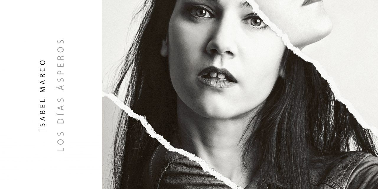 Los días ásperos: Un vistazo al nuevo sencillo de Isabel Marco y su cuarto álbum en estudio, «Soñando alto»
