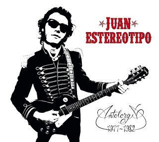 JUAN ESTEREOTIPO & THE MALAJES Antolorgía 1977-82: Mis mejores fracasos…