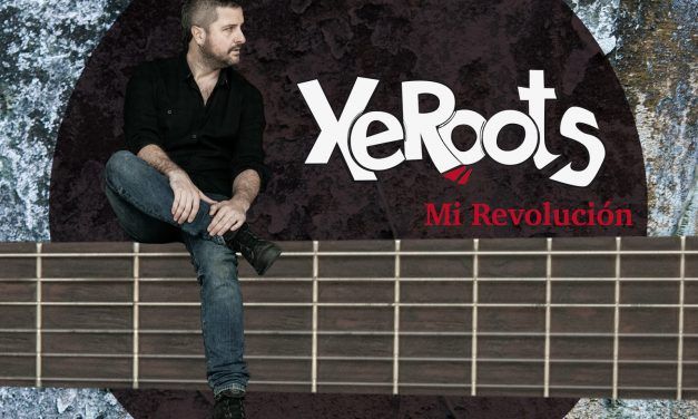 XeRoots nos presenta»Mi Revolución» su primer trabajo de estudio