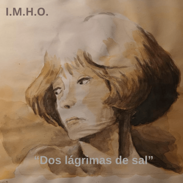 I.M.H.O. nos presentan su nueva canción y video «Dos lágrimas de sal»