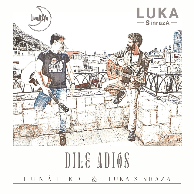 Lunátika nos presentan su nuevo single «Dile adiós»