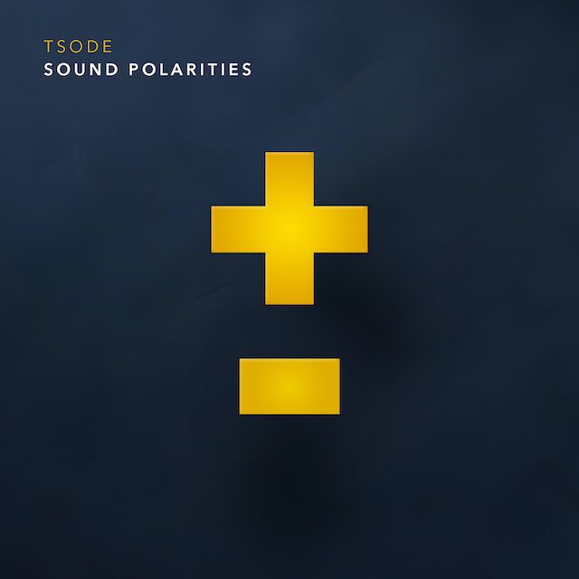 Tsode nos presenta su nuevo disco «Sound Polarities»