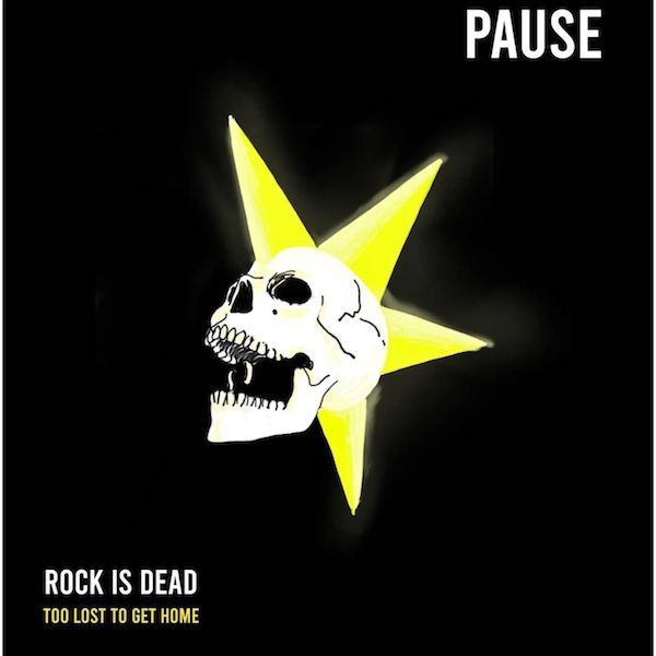 Reseña del nuevo disco de Pause «Rock Is Dead (Too Lost To Get Home)»