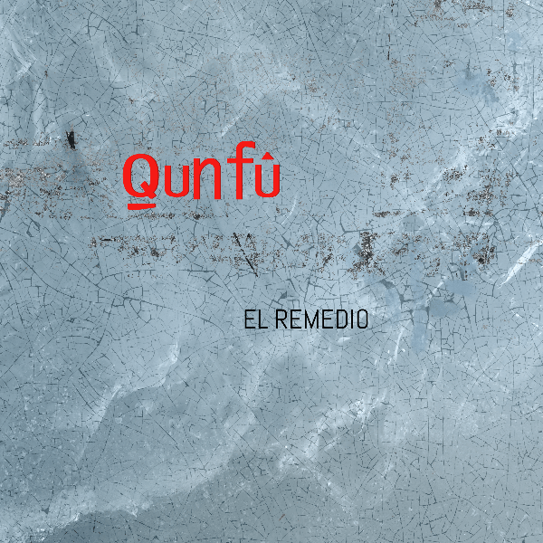 Qunfù lanza “El Remedio”: una radiografía honesta sobre nuestras contradicciones