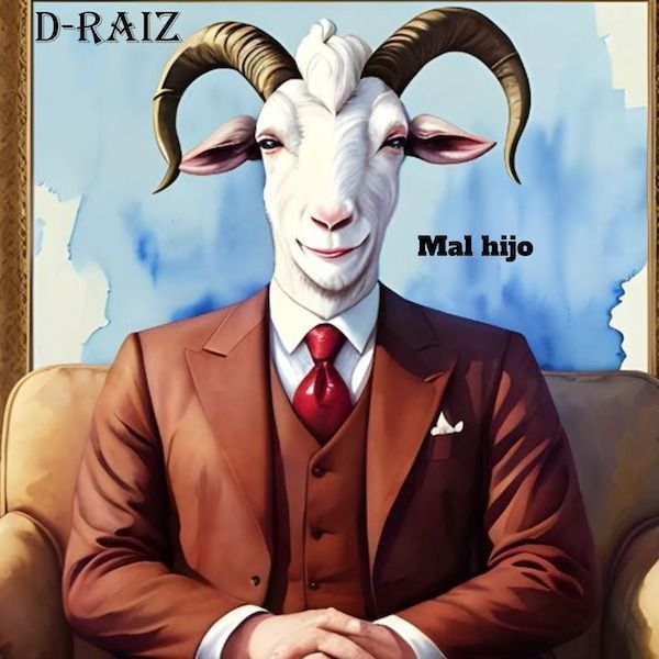 Nuevo single de D-Raiz «Mal Hijo» ¡A disfrutar!
