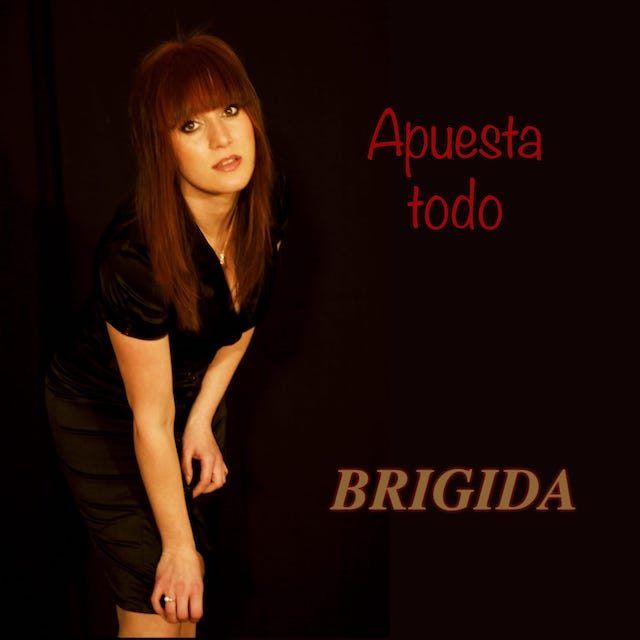 Brigida estrena su primer álbum como solista «Apuesta todo»