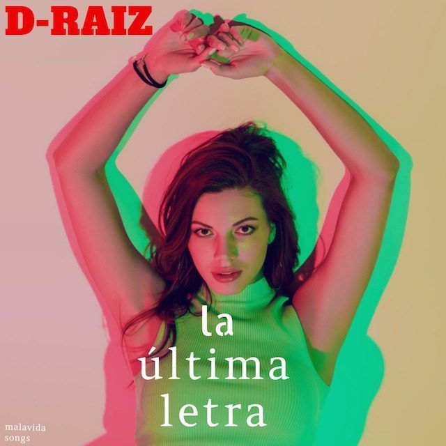 D-Raiz publican su nuevo single «La última letra»