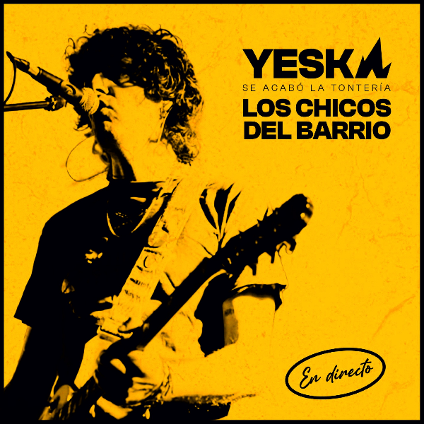 Yeska estrena “Los chicos del barrio (Directo)”: primer adelanto de su nuevo disco “Se acabó la tontería”