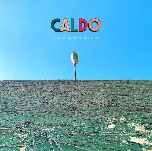 Caldo nos presentan su primer disco «La mejor delantera del mundo»