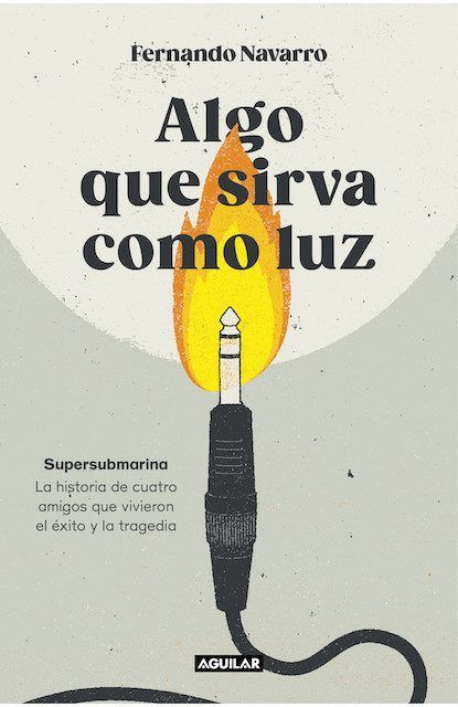 Supersubmarina anuncian la publicación del libro «Algo que sirva como luz»