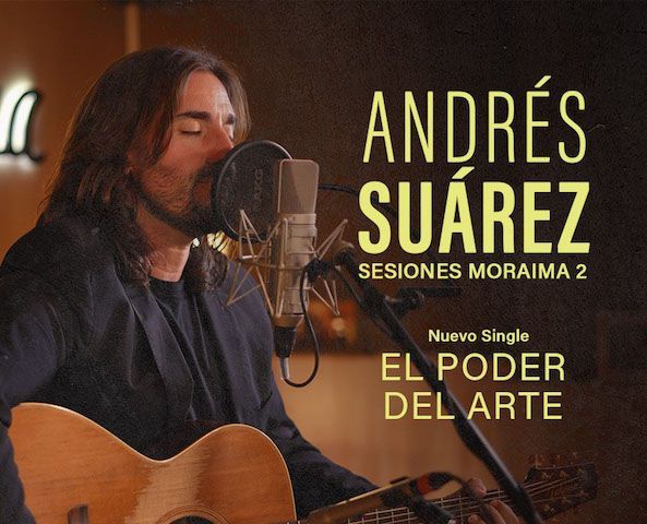 Andrés Suárez publica ‘El Poder del arte’ primer adelanto de ‘Sesiones Moraima 2’