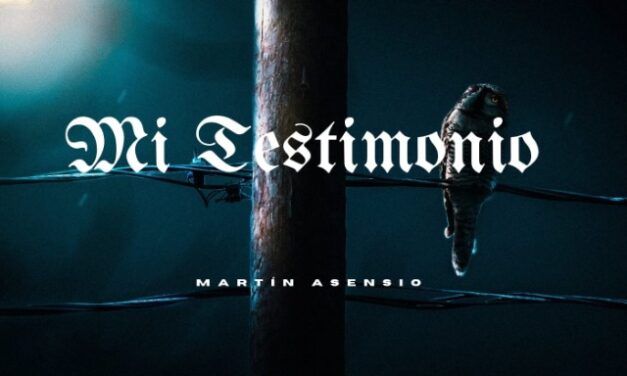 Martín Asensio lanza su nueva canción «Mi Testimonio»