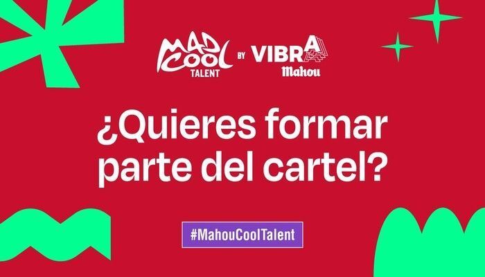 Mad Cool Talent by Vibra Mahou 2024 ¡Abierta Inscripciones! Bandas emergentes