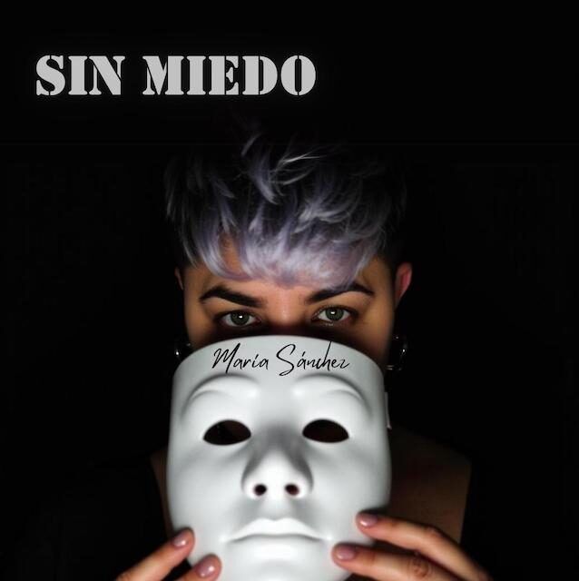 María Sánchez nos presenta «Sin Miedo», primer adelanto de su disco debut.
