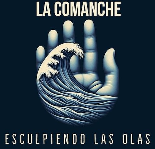 La Comanche publican «Esculpiendo las olas» su nuevo singe y videolyric