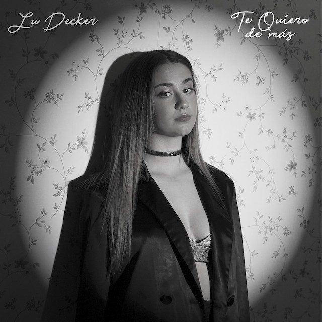 Lu Decker estrena su nuevo single y videoclip «Te quiero de más»