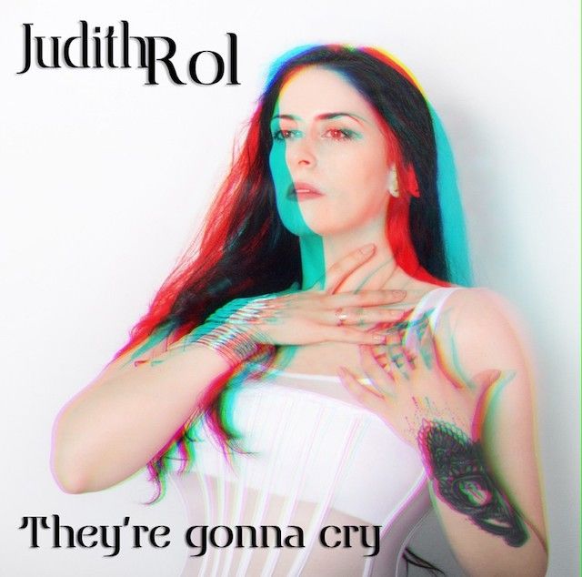 Judith Rol nos presenta su primera canción «They’re Gonna Cry”
